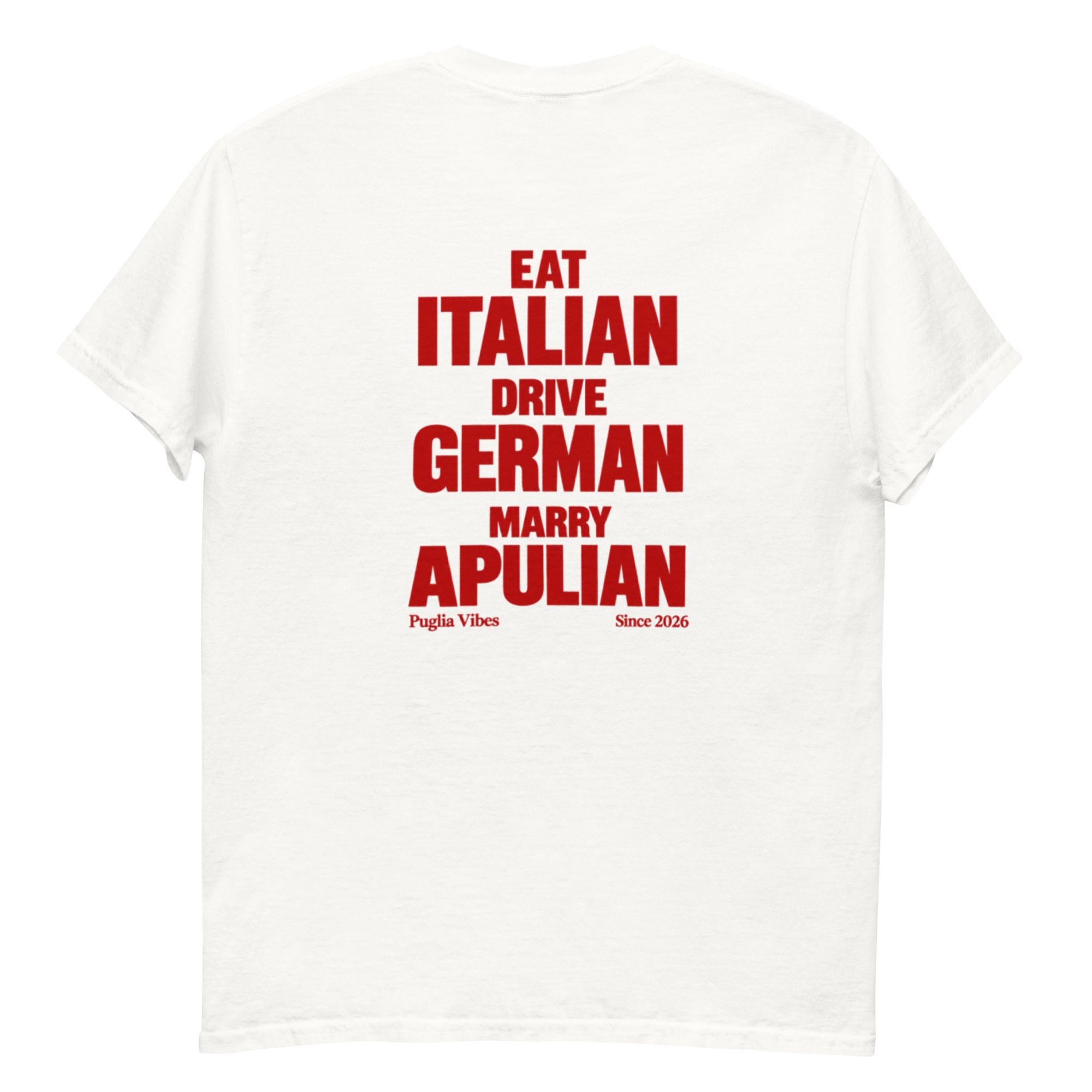 Eat Italian Drive German Marry Apulian Tee